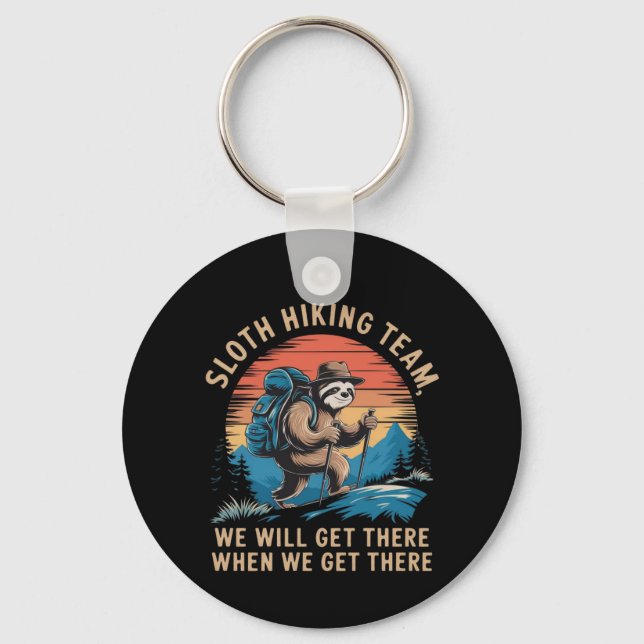 Sloth Hiking Team We Will Get There When We Get  Keychain (Front)