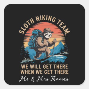 Sloth Hiking Team We Will Get There When We Get Square Sticker