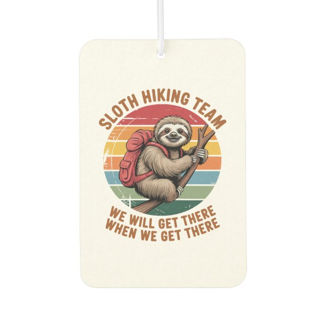 Sloth Hiking Team We Will Get There When We Get Th Air Freshener (Front)