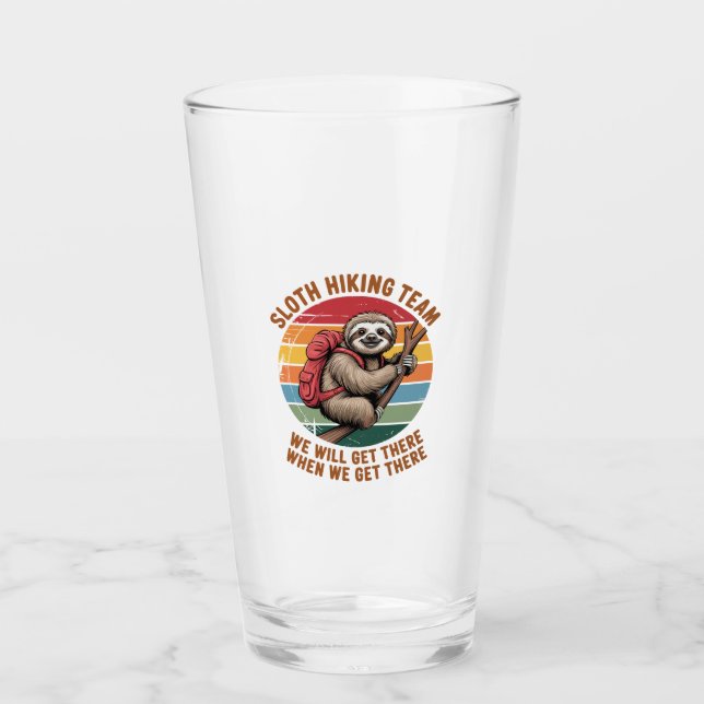 Sloth Hiking Team We Will Get There When We Get Th Glass (Front)