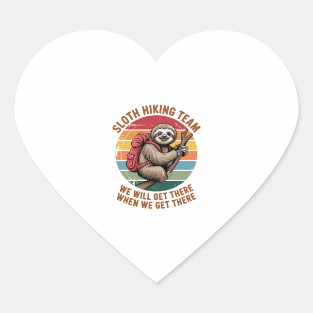 Sloth Hiking Team We Will Get There When We Get Th Heart Sticker (Front)