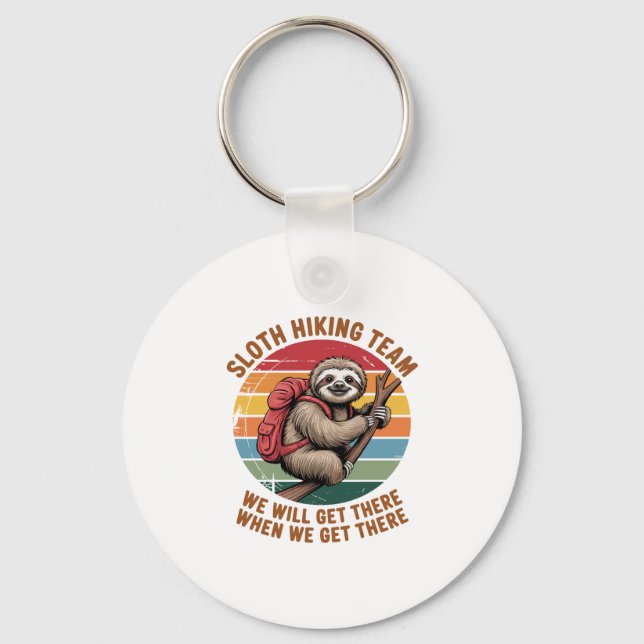 Sloth Hiking Team We Will Get There When We Get Th Keychain (Front)