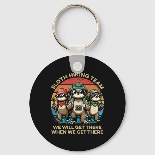 Sloth Hiking Team We Will Get There When We Get Th Keychain (Front)