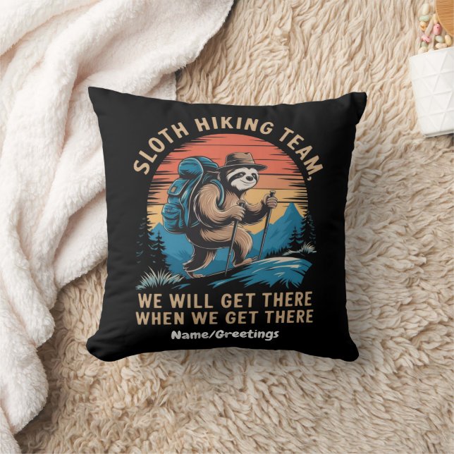 Sloth Hiking Team We Will Get There When We Get  Throw Pillow (Blanket)