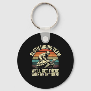 Sloth Hiking Team Well There When We There Funny Keychain
