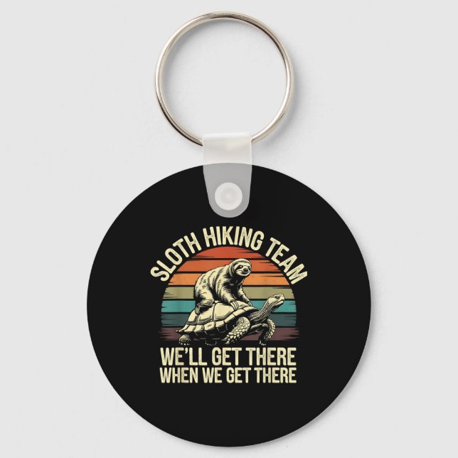 Sloth Hiking Team Well There When We There Funny  Keychain (Front)
