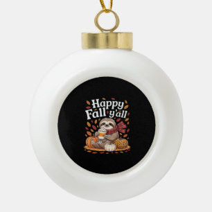 Sloth holding pumpkin spice happy Fall Yall autumn Ceramic Ball Christmas Ornament