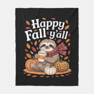 Sloth holding pumpkin spice happy Fall Yall autumn Fleece Blanket