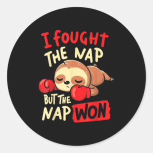 Sloth I Fought The Nap But The Nap Won  Classic Round Sticker