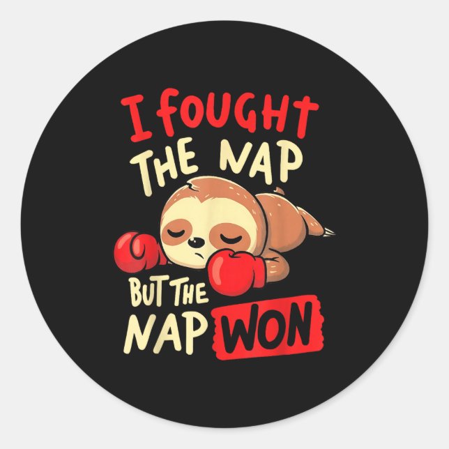 Sloth I Fought The Nap But The Nap Won  Classic Round Sticker (Front)