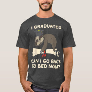 Sloth I Graduated Can I Go Back To Bed Senior Grad T-Shirt
