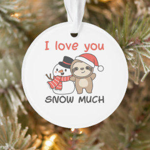 Sloth I Love You Snow Much Snowman Pun Ornament
