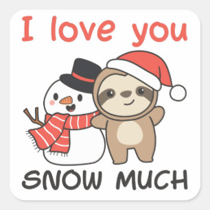 Sloth I Love You Snow Much Snowman Pun Square Stic Sticker