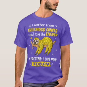 Sloth I Suffer From Childhood Cancer Awareness T-Shirt