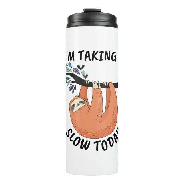Sloth I'm taking it slow today Thermal Tumbler (Front)