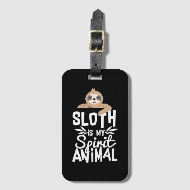 Sloth is my Spiritual Animal    Luggage Tag (Front Vertical)