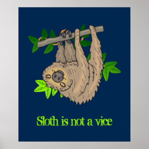 Sloth is Not a Vice Poster