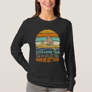 Sloth Kayak Team Kayaking Kayaker Canoeing Boat Pa T-Shirt