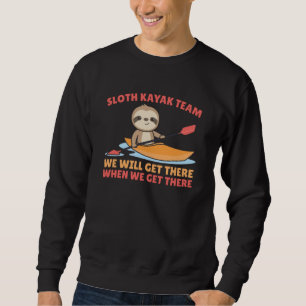 Sloth Kayak Team Paddling Funny Sloths Sweatshirt