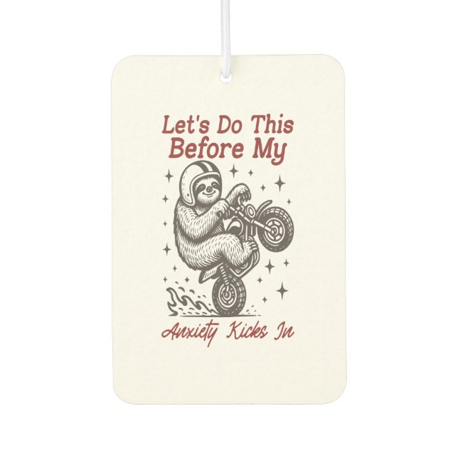 Sloth Let's Do This Before My Anxiety Kicks In Air Freshener (Front)