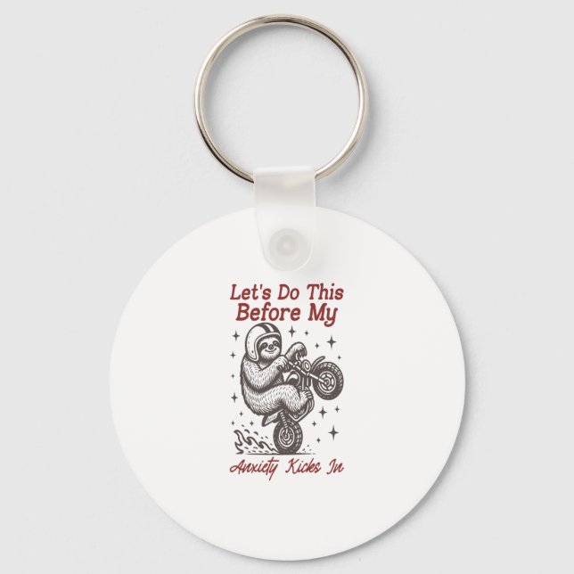 Sloth Let's Do This Before My Anxiety Kicks In Keychain (Front)