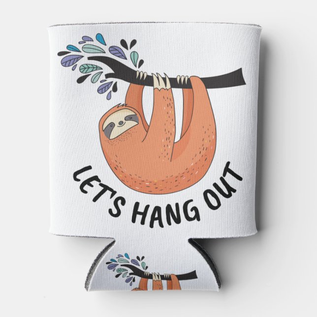 Sloth Let's hang out Can Cooler (Front)