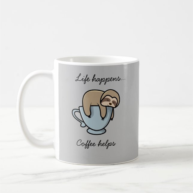 Sloth Life Happens Coffee Helps Funny Mug (Left)