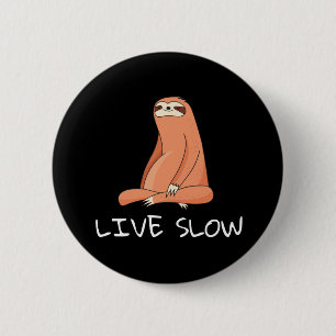 Sloth Live Slow 2 Inch Round Button