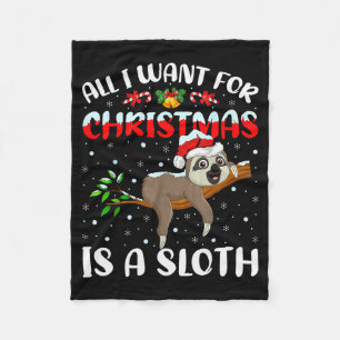 Sloth Lover Xmas Gift All I Want For Christmas Is  Fleece Blanket