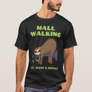 Sloth Mall Walker EAT SLEEP REPEAT T-Shirt
