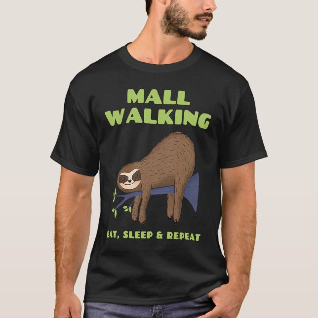 Sloth Mall Walker EAT SLEEP REPEAT T-Shirt (Front)