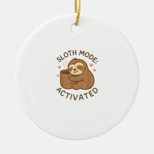 Sloth Mode Activated Cute Lazy Animal Coffee Lover Ceramic Ornament