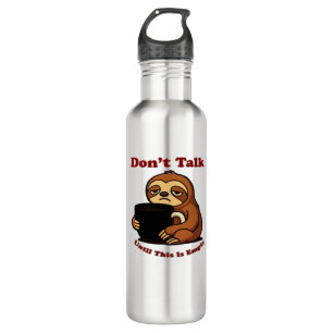 Sloth Mode Don�t Talk Until This Coffee�s Gone! Ov 710 Ml Water Bottle