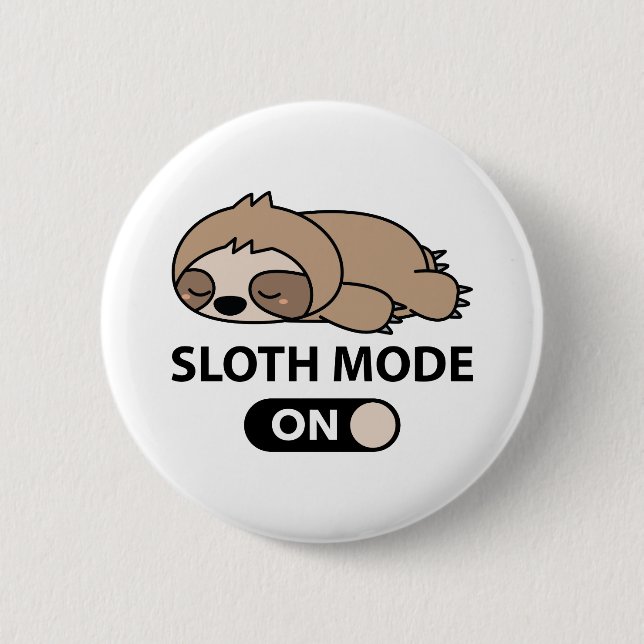 Sloth Mode On 2 Inch Round Button (Front)