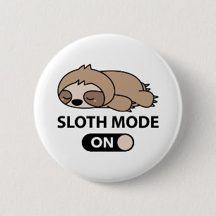 Sloth Mode On 2 Inch Round Button