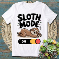 Sloth Mode ON – Funny Sloth Quote