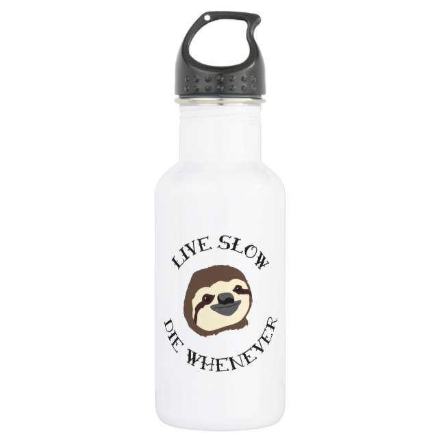 Sloth Motto - Live Slow & Die Whenever 532 Ml Water Bottle (Front)
