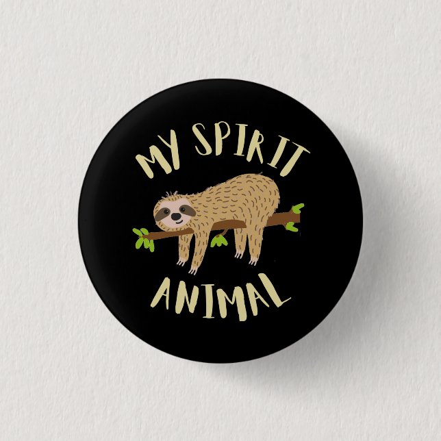 sloth my spirit animal 1 inch round button (Front)