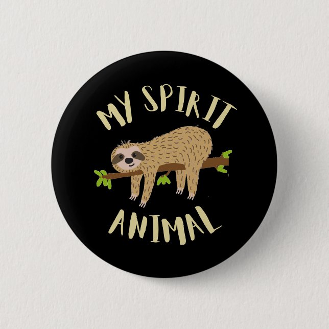 sloth my spirit animal 2 inch round button (Front)