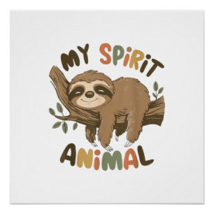 Sloth My Spirit Animal Graphic Funny Sloth Funny S Poster