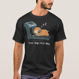 Sloth Never Skip Rest Day Funny Sloth Exercise Sle T-Shirt