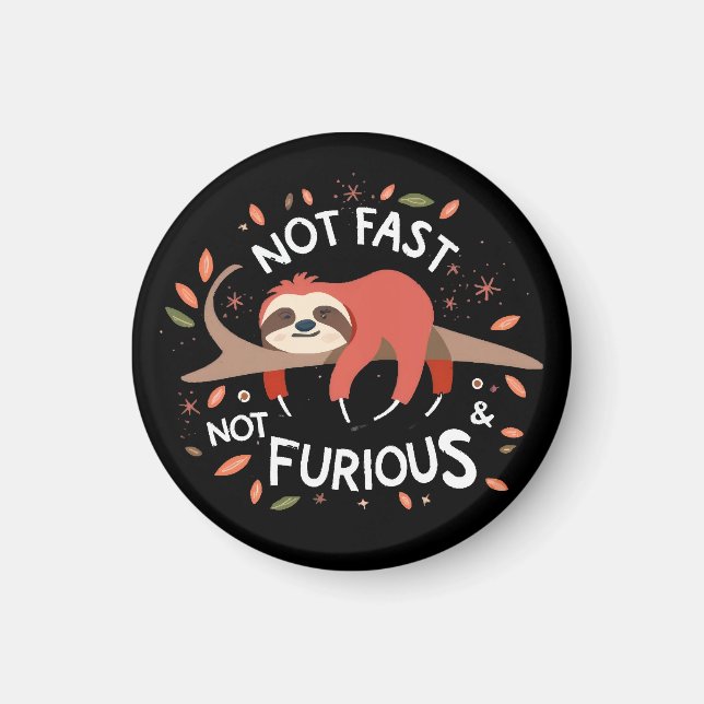 Sloth - Not Fast Not Furious Magnet (Front)