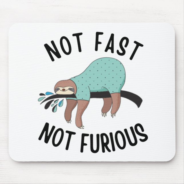 Sloth Not Fast Not Furious Mouse Pad (Front)