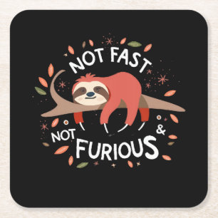 Sloth - Not Fast Not Furious Square Paper Coaster