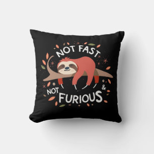 Sloth - Not Fast Not Furious Throw Pillow