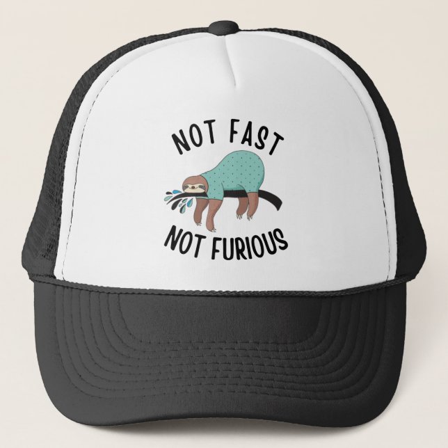 Sloth Not Fast Not Furious Trucker Hat (Front)