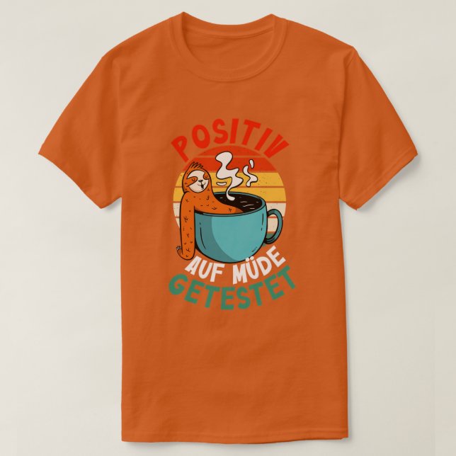 Sloth On Posited Tired Tests TShirt (Design devant)