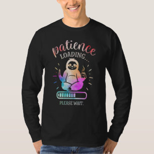 Sloth Patience Loading Please Wait T-Shirt