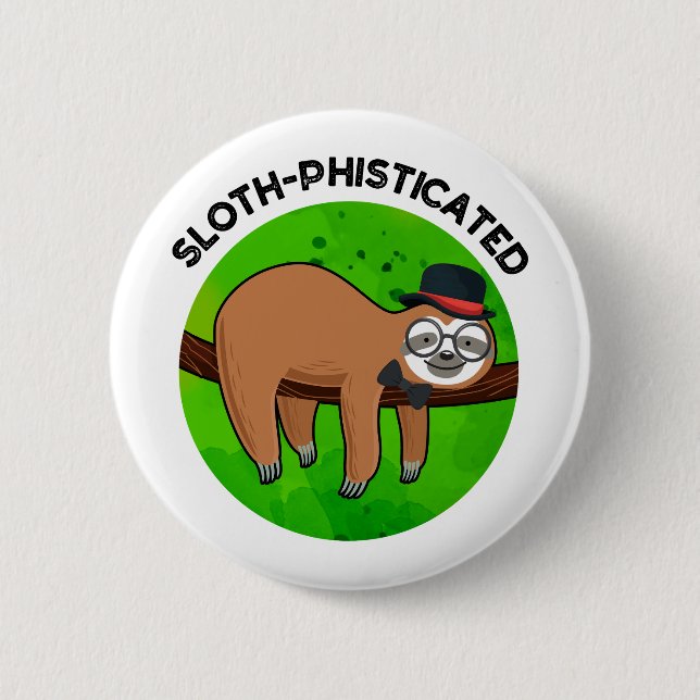 Sloth-phisticated Funny Animal Slot Pun   2 Inch Round Button (Front)
