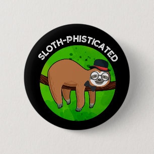 Sloth-phisticated Funny Animal Slot Pun 2 Inch Round Button
